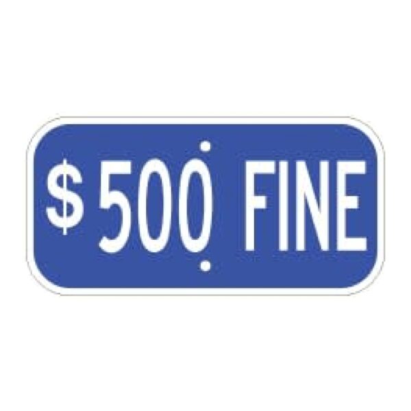 $500 Fine Sign - Blue - MUTCD Compliant