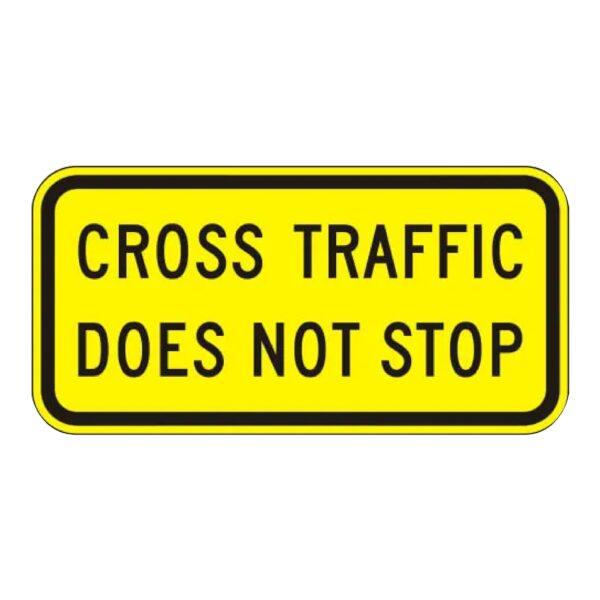 Cross Traffic Does Not Stop Sign - MUTCD Compliant