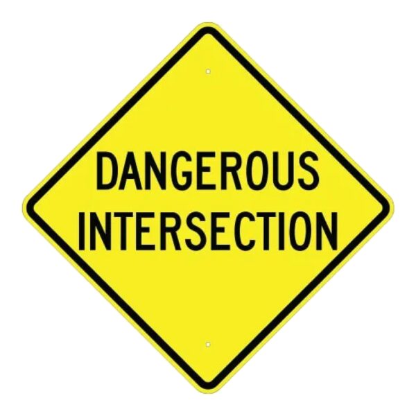 Dangerous Intersection Sign - MUTCD Compliant