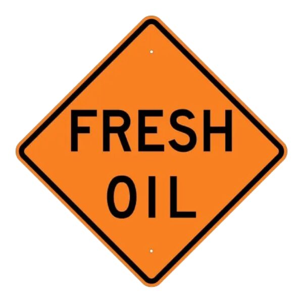 Fresh Oil Sign - MUTCD Compliant