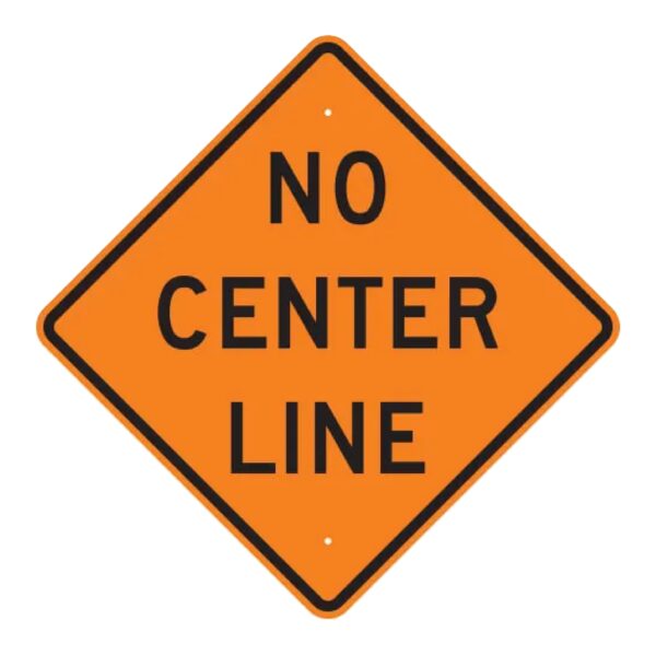 No Center Line Sign - Orange - MUTCD Compliant