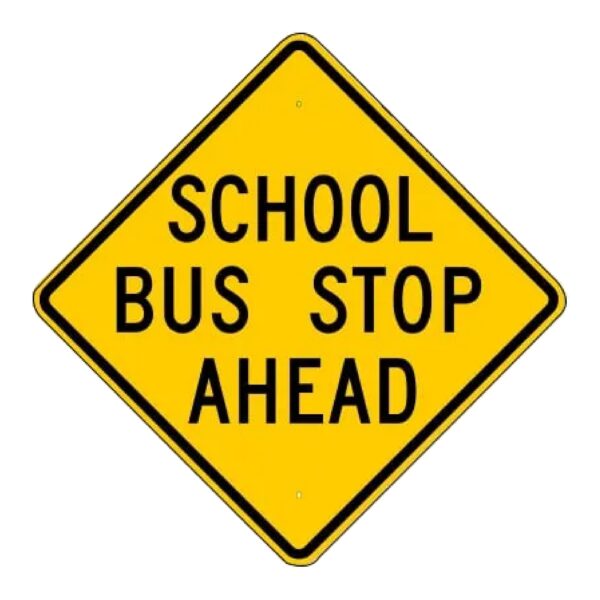 School Bus Stop Ahead Sign - MUTCD Compliant