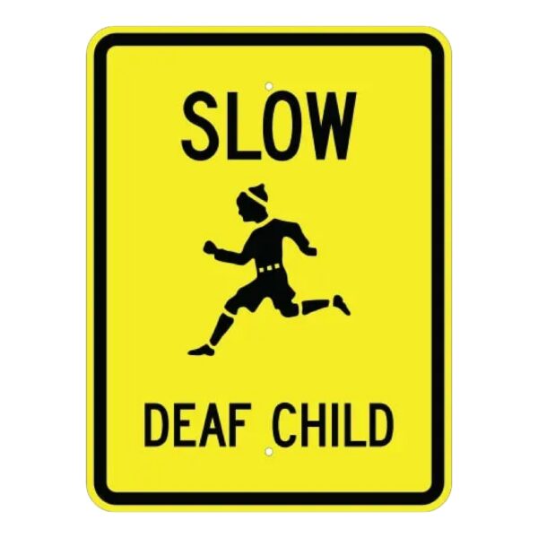 Slow Deaf Child Sign - Child Symbol - MUTCD Compliant