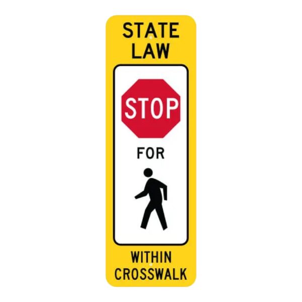 State Law Stop for Pedestrian Within Crosswalk Sign - MUTCD Compliant