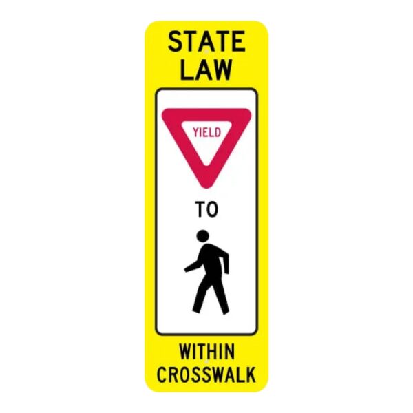 State Law Yield to Pedestrian Within Crosswalk Sign - MUTCD Compliant